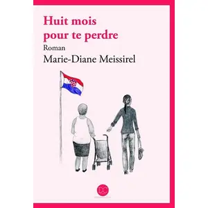 Huit Mois Pour Te Perdre pas cher