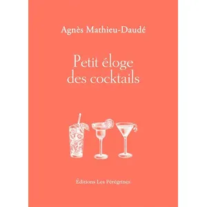 Les Pérégrines Petit Éloge Des Cocktails pas cher