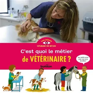 Tourbillon C'est quoi le métier de vétérinaire ? pas cher