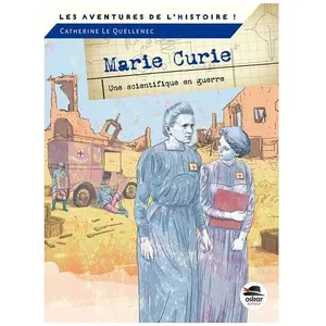 Marie Curie - Une Scientifique En Guerre pas cher