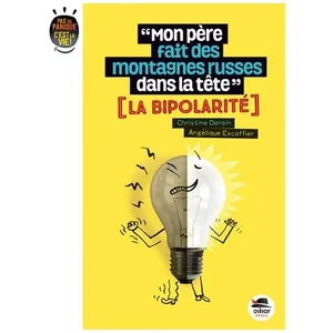 Mon Père Fait Des Montagnes Russes Dans Sa Tête - La Bipolarité pas cher