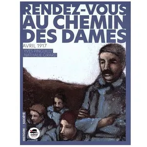 Rendez-Vous Au Chemin Des Dames - Avril 1917 pas cher
