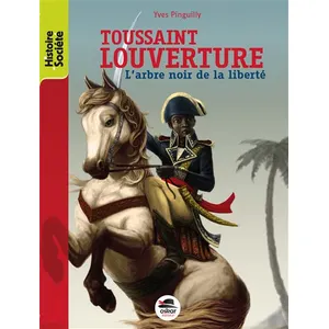 Toussaint Louverture - L'arbre Noir De La Liberté pas cher