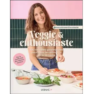Leduc.s éditions Veggie & enthousiaste: 100 recettes gourmandes pour tous les moments de la semaine pas cher