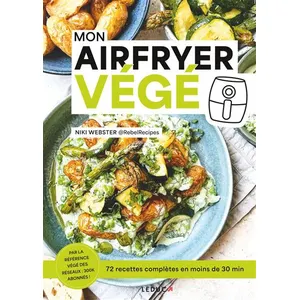 Leduc Mon Airfryer Végé - 72 Recettes Complètes En Moins De 30 Min pas cher