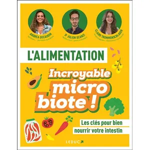 Leduc.s éditions L'alimentation Incroyable Microbiote - Les Clés Pour Bien Nourrir Votre Intestin pas cher