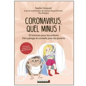 Coronavirus, Quel Minus ! - 10 Histoires Pour Les Enfants - Décryptage... pas cher