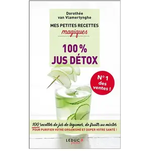 Leduc S. Mes petites recettes magiques 100% jus détox pas cher