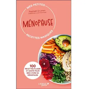 Leduc S. Ménopause: 100 recettes plaisir et santé pour bien vivre sa ménopause pas cher