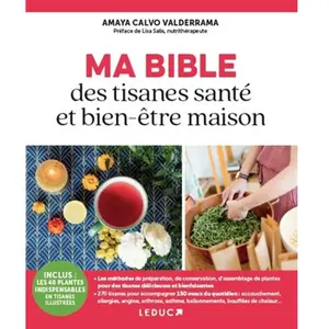 Leduc S. Ma Bible des tisanes santé et bien-être maison pas cher