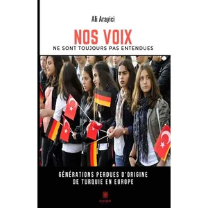 Nos voix ne sont toujours pas entendues: Générations perdues d'origine de Turquie en Europe pas cher