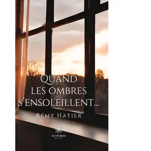 Le Lys Bleu Quand les ombres s'ensoleillent... pas cher