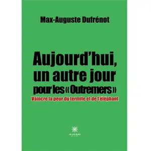 Le Lys Bleu Aujourd'hui, un autre jour pour les « Outremers » pas cher