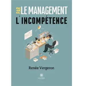 Le Lys Bleu Le management par l'incompétence pas cher