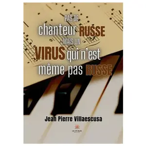 Le Lys Bleu Pas de chanteur russe, mais un virus qui n'est même pas russe pas cher