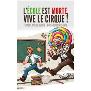 Le Lys Bleu L'école est morte, vive le cirque ! pas cher