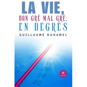 Le Lys Bleu La Vie, Bon Gré Mal Gré, En Degrés pas cher