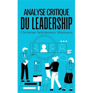 Analyse critique du leadership - Christian Sekimonyo Shamavu pas cher