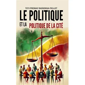 Le politique et la politique de la cité - To'v Fresnay Bassenga-Fiellot pas cher
