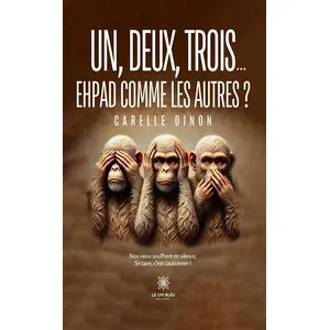 Un, deux, trois... Ehpad comme les autres ? - Carelle Dinon pas cher