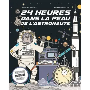 La Martinière jeunesse 24 Heures Dans La Peau De L'astronaute - 7 Incroyables Missions T'attendent pas cher