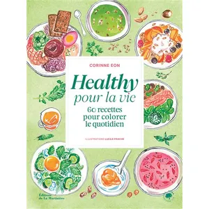 Healthy Pour La Vie - 60 Recettes Pour Colorer Le Quotidien pas cher