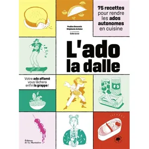 Editions de la Martinière L'ado La Dalle - 75 Recettes Pour Rendre Les Ados Autonomes En Cuisine pas cher