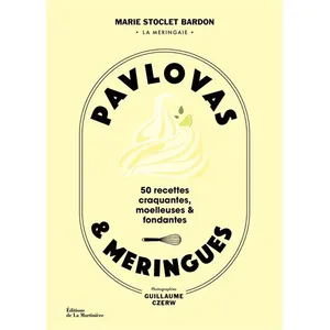 Pavlovas & Meringues - 50 Recettes Craquantes, Moelleuses Et Fondantes pas cher