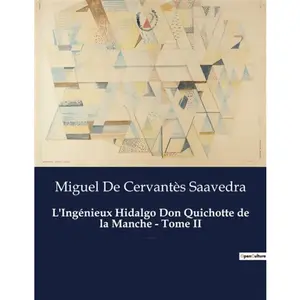 Culturea L'Ingénieux Hidalgo Don Quichotte de la Manche - Tome II pas cher