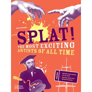 ISBN THAMES HUDSON Splat ! - The Most Exciting Artists Of All Time pas cher