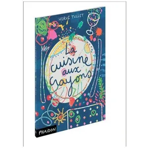 Phaidon Press Ltd. La Cuisine Aux Crayons pas cher