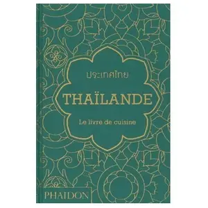 Comparateur de prix : Phaidon Press Ltd. Thaïlande - Le Livre De Cuisine