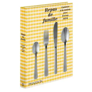 Phaidon Repas de famille: Cuisiner à la maison avec Ferran Adria. Edition anniversaire pas cher