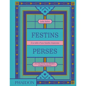 Phaidon Festins Perses - A La Table D'une Famille Iranienne pas cher