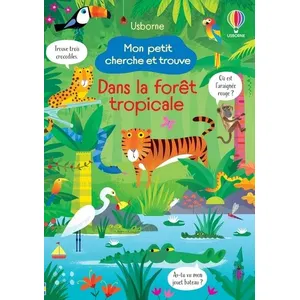 Usborne - Dans la forêt tropicale - Mon petit cherche et trouve - Robson Kirsteen 241x172 pas cher