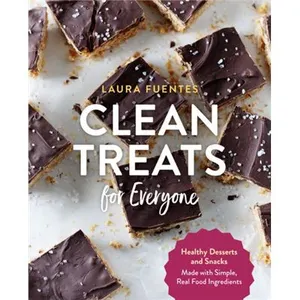 Clean Treats for Everyone: Healthy Desserts and Snacks Made with Simple, Real Food Ingredients pas cher