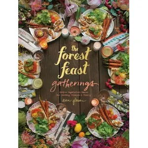 Harry N. Abrams Forest Feast Gatherings: Simple Vegetarian Menus for Hosting Friends & Family pas cher