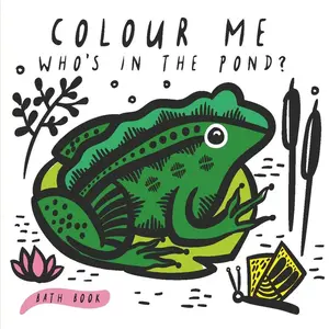 Quarto Publishing Group UK Colour Me: Whos in the Pond?: Baby's First Bath Book: Volume 2 pas cher