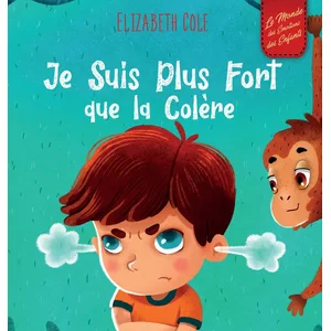 Elizabeth Cole Je Suis Plus Fort Que La Colère pas cher