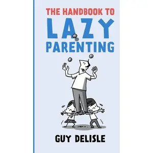 The Handbook To Lazy Parenting