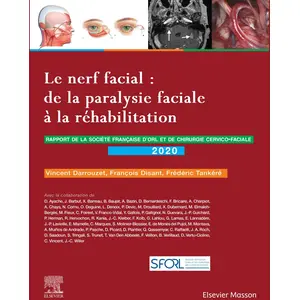 Comparateur de prix : Elsevier Masson Le nerf facial : de la paralysie faciale à la réhabilitation
