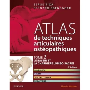 Atlas de techniques ostéopathiques. T. 2. Le bassin et la charnière lo...