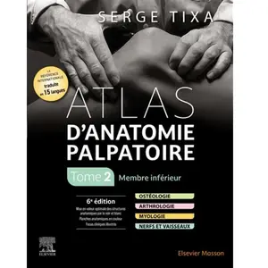 Comparateur de prix : Elsevier Masson Atlas D'anatomie Palpatoire - Tome 2, Membre Inférieur