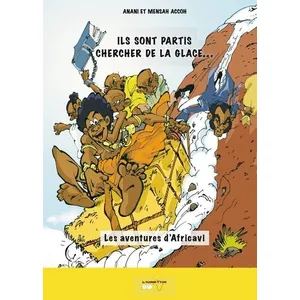 Ils Sont Partis Chercher De La Glace - Les Aventures D'africavi