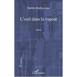 L'exil dans la vapeur - Habiba Benhayoune pas cher