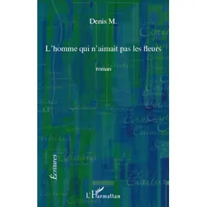L'homme Qui N'aimait Pas Les Fleurs pas cher