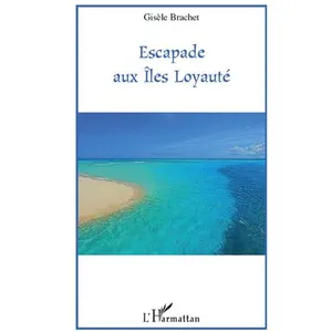 Escapade aux Iles Loyauté - Gisèle Brachet pas cher