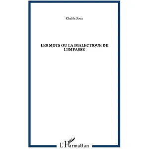 Les Mots - Ou La Dialectique De L'impasse pas cher