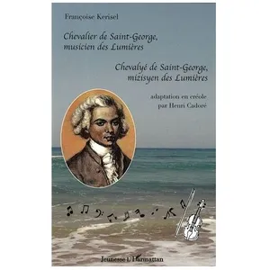 Chevalier De Saint-George, Musicien Des Lumières - Chevalyé De Saint-G... pas cher