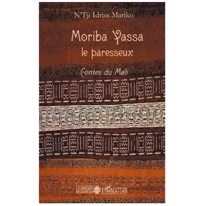 Moriba Yassa Le Paresseux - Contes Du Mali pas cher